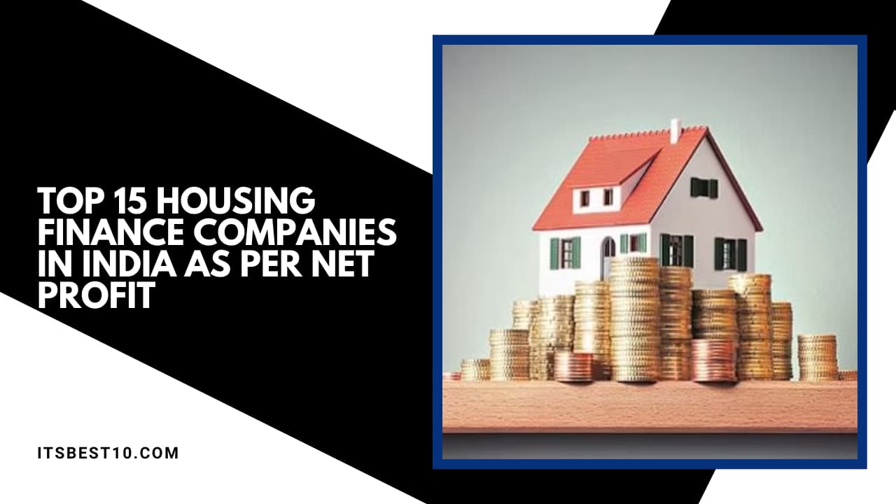 Top 15 Housing Finance Companies in India As Per Net Profit