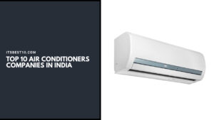 Top 10 Air Conditioners Companies in India