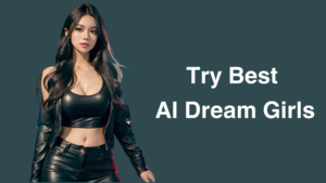 Try Best AI Dream Girls